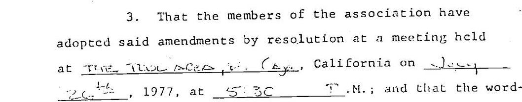 Paragraph 3 of the Certificate of Amendment, from the typed original. It reads: That the members of the association have adopted said amendments by resolution at a meeting held at THE POOL AREA, EL CAJON, California on JULY 26th, 1977, at 5:30 P.M. The place, the date and the time are handwritten into underlined blanks.