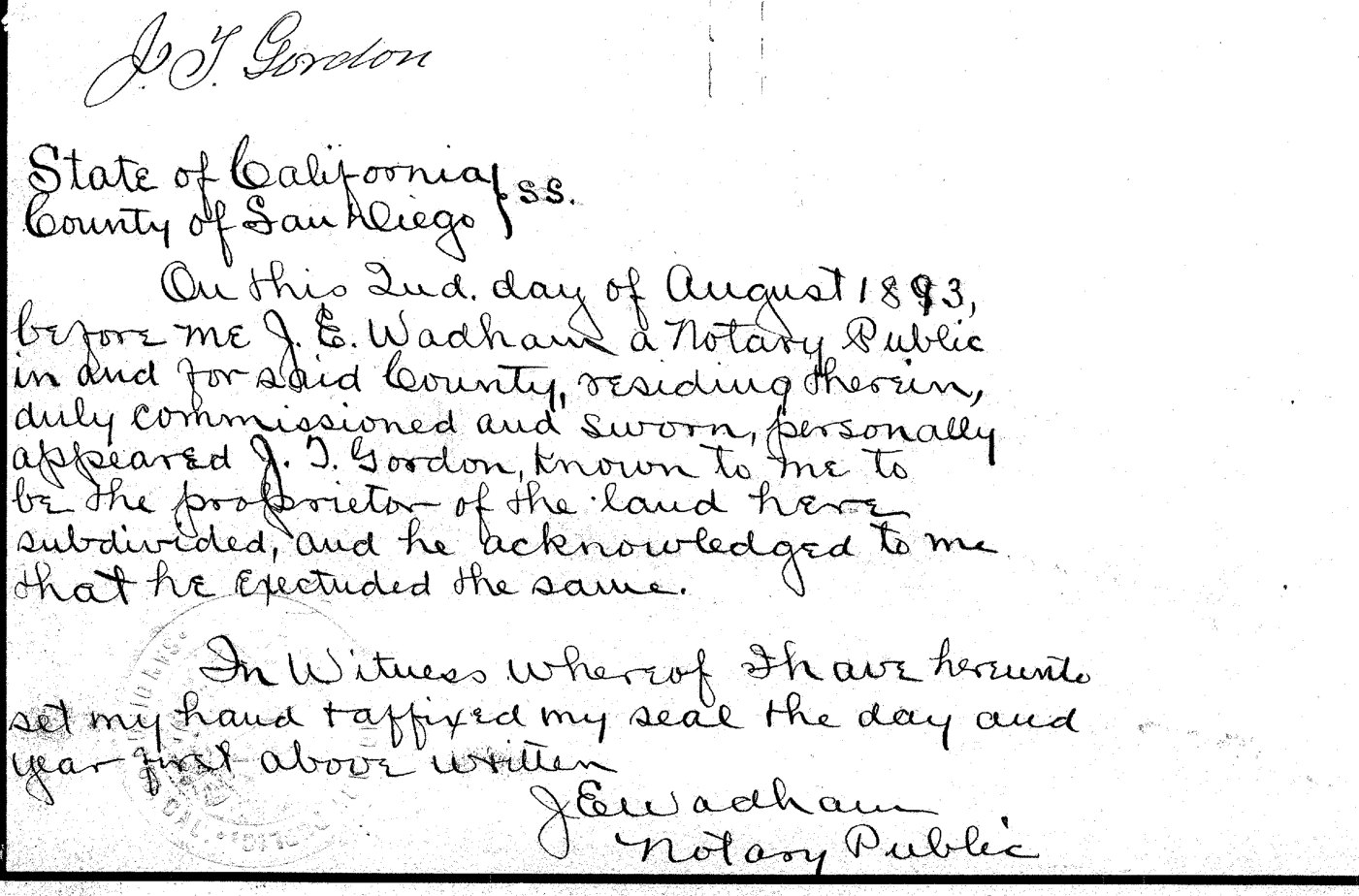The notary block on Licensed Surveyors' Map No. 44, in copperplate handwriting. It opens with the signature J. T. Gordon, then State of California, County of San Diego, and the certificate: On this 2nd day of August 1893, before me J. E. Wadham a Notary Public in and for said County, residing therein, duly commissioned and sworn, personally appeared J. T. Gordon, known to me to be the proprietor of the land here subdivided, and he acknowledged to me that he executed the same.